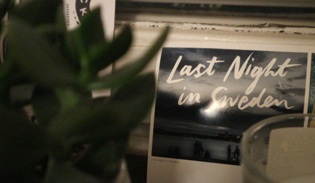 Last night(s) in&nbsp;Sweden
